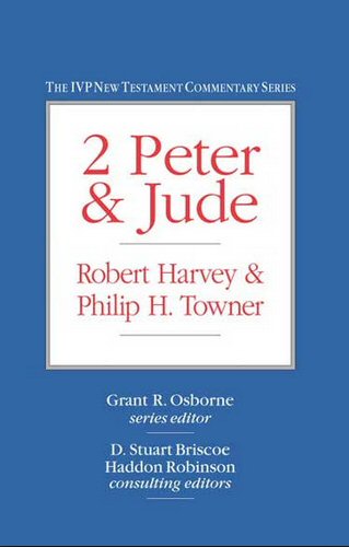 The IVP New Testament Commentary Series: 2 Peter & Jude