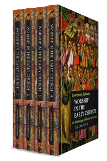 Worship in the Early Church: An Anthology of Historical Sources (4 vols.)
