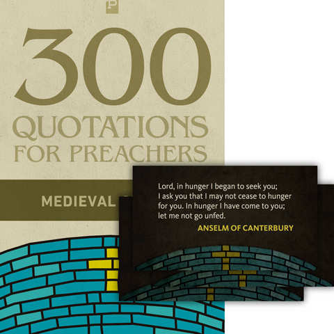 300 Quotations for Preachers from the Medieval Church