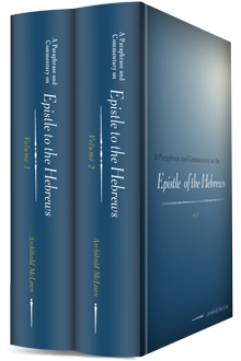 A Paraphrase and Commentary on the Epistle to the Hebrews (2 vols.)