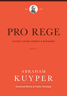 Pro Rege: Living under Christ’s Kingship, Volume 1