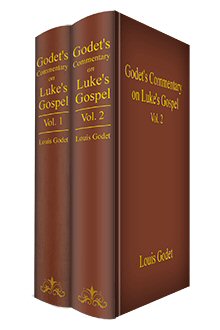 Godet’s Commentary on Luke’s Gospel (2 vols.)