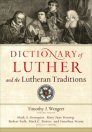 Dictionary of Luther and the Lutheran Traditions Dictionary of Luther and the Lutheran Traditions