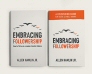 Embracing Followership Bundle (2 vols.) Embracing Followership Bundle (2 vols.)