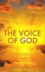 The Voice of God: Experience a Life Changing Relationship with the Lord The Voice of God: Experience a Life Changing Relationship with the Lord
