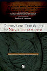 Dicionário Teológico do Novo Testamento Dicionário Teológico do Novo Testamento