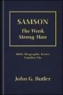 Samson: The Weak Strong Man Samson: The Weak Strong Man