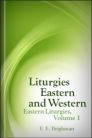 Liturgies Eastern and Western: Eastern Liturgies Liturgies Eastern and Western: Eastern Liturgies