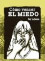 Cómo vencer el miedo Cómo vencer el miedo