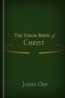 The Virgin Birth of Christ The Virgin Birth of Christ