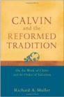 Calvin and the Reformed Tradition: On the Work of Christ and the Order of Salvation