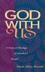 God with Us: A Pastoral Theology of Matthew’s Gospel God with Us: A Pastoral Theology of Matthew’s Gospel