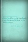 Critical and Exegetical Handbook to the Epistles of St. Paul to the Thessalonians Critical and Exegetical Handbook to the Epistles of St. Paul to the Thessalonians