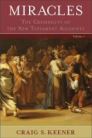 Miracles: The Credibility of the New Testament Accounts Miracles: The Credibility of the New Testament Accounts