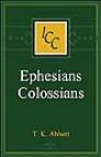 A Critical and Exegetical Commentary on the Epistles to the Ephesians and to the Colossians A Critical and Exegetical Commentary on the Epistles to the Ephesians and to the Colossians