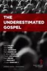 The Underestimated Gospel The Underestimated Gospel