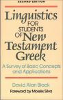 Linguistics for Students of New Testament Greek: A Survey of Basic Concepts and Applications Linguistics for Students of New Testament Greek: A Survey of Basic Concepts and Applications