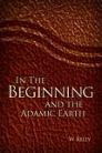 In the Beginning and the Adamic Earth In the Beginning and the Adamic Earth