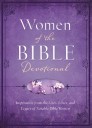 Women of the Bible Devotional: Inspiration from the Lives, Loves, and Legacy of Notable Bible Women Women of the Bible Devotional: Inspiration from the Lives, Loves, and Legacy of Notable Bible Women