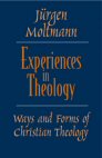 Experiences in Theology: Ways and Forms of Christian Theology Experiences in Theology: Ways and Forms of Christian Theology