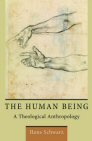 The Human Being: A Theological Anthropology The Human Being: A Theological Anthropology