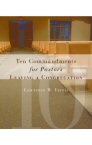 Ten Commandments for Pastors Leaving a Congregation Ten Commandments for Pastors Leaving a Congregation
