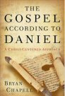 The Gospel according to Daniel: A Christ-Centered Approach The Gospel according to Daniel: A Christ-Centered Approach