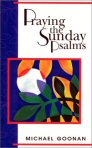 Praying the Sunday Psalms Praying the Sunday Psalms