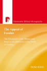The Appeal of Exodus: The Character God, Moses and Israel in the Rhetoric of the Book of Exodus The Appeal of Exodus: The Character God, Moses and Israel in the Rhetoric of the Book of Exodus