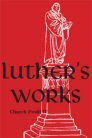 Luther’s Works, vol. 78: Church Postil IV Luther’s Works, vol. 78: Church Postil IV
