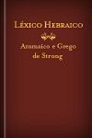 Léxico Hebraico, Aramaico e Grego de Strong Léxico Hebraico, Aramaico e Grego de Strong