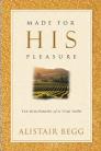 Made For His Pleasure: Ten Benchmarks of a Vital Faith Made For His Pleasure: Ten Benchmarks of a Vital Faith