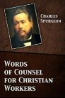 Words of Counsel for Christian Workers Words of Counsel for Christian Workers