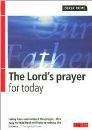 The Lord's Prayer for Today The Lord's Prayer for Today