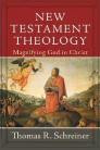 New Testament Theology: Magnifying God in Christ New Testament Theology: Magnifying God in Christ