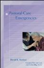 Pastoral Care Emergencies Pastoral Care Emergencies